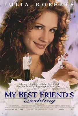 我最好朋友的婚礼 My Best Friend’s Wedding(4KHDR电影下载)-1997年-7.3豆瓣评分-(夸克资源)真的想嫁你(港) / 新娘不是我(台) / Boda de mi mejor amigo, La(4K杜比视界下载)