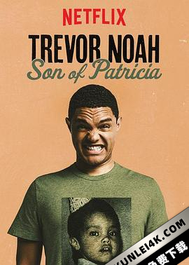 特雷弗·诺亚：派翠莎是我老妈 Trevor.Noah.Son.of.Patricia.2018.216…