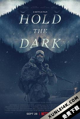 黑暗杀机 Hold.The.Dark.2018.2160p.NF.WEB-DL.DDPA5.1.HDR.DV.HEVC-SiC
