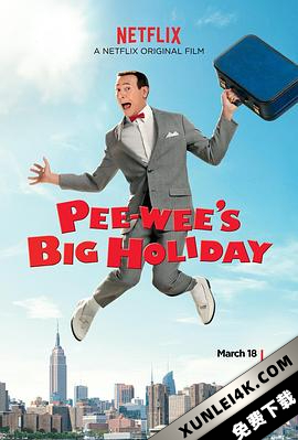 皮威的长假 Pee-wees.Big.Holiday.2016.2160p.NF.WEB-DL.x265.10bit.HDR.DDP5…