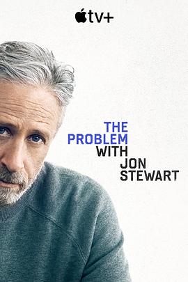 囧司徒的问题 第一季 The.Problem.With.Jon.Stewart.S01.2160p.ATVP.WEB-…
