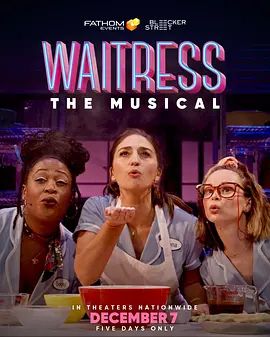 女服务员 Waitress(4KHDR电影下载)-2023年-7.4豆瓣评分-(夸克资源)Waitress, the Musical – Live on Broadway!(4K杜比视界下载)