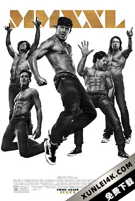 魔力麦克2 Magic Mike XXL (2015) / 巨揪舞壮士(港) / 舞力麦克：尺度极限XXL(台) / 魔力麦克XXL / Magic Mike 2 / Magic.Mike.XXL.2015.2160p.WEB-DL.x265.10bit.HDR.DTS-HD.MA.5.1-NOGRP