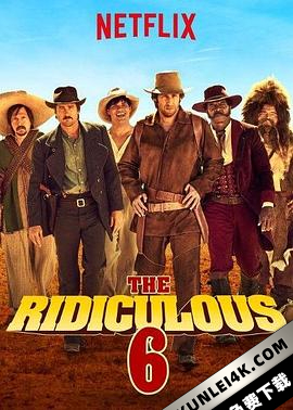 荒唐六蛟龙 The.Ridiculous.6.2015.2160p.HDR.NF.WEBRip.DD5.1.x265-TrollUHD