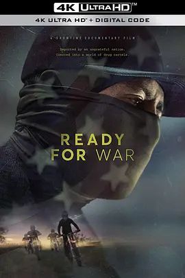 准备开战 Ready for War(超清4K电影)-2019年-豆瓣评分:(夸克资源)无别名(4KHDR杜比视界电影)
