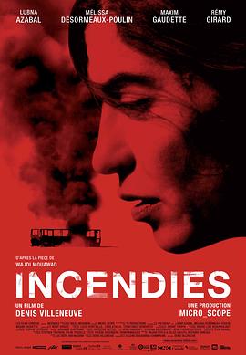 焦土之城 Incendies(4KHDR电影下载)-2010年-8.6豆瓣评分-(夸克资源)烈火焚身(台),母亲的告白(港),焦头烂额,烈火焚城,中东的希腊悲剧,黎巴嫩的俄狄浦斯(4K杜比视界下载)