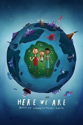 我们在这里:生活在地球上的注意事项 Here.We.Are.Notes.for.Liv…