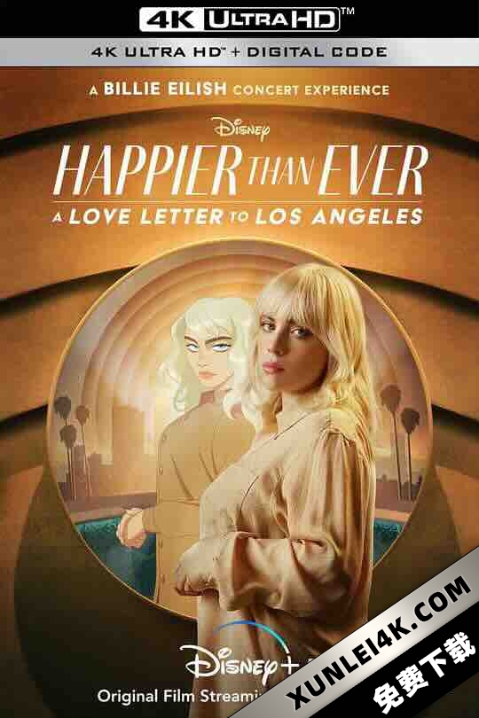 从未如此快乐:写给洛杉矶的情书 Happier than Ever: A Love Letter to Los Angeles (2021) / Happier Than Ever: A Love Letter to LA / 4K电影下载 / Happier.Than.Ever.A.Love.Letter.To.Los.Angeles.2021.WEB.2160p.x265