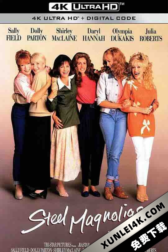 钢木兰 Steel Magnolias (1989) / 常伴我左右(港) / 钢木兰花 / 4K电影下载 / Steel.Magnolias.1989.2160p.UHD.Blu-ray.REMUX.DV.HDR.HEVC.TrueHD.7.1.Atmos