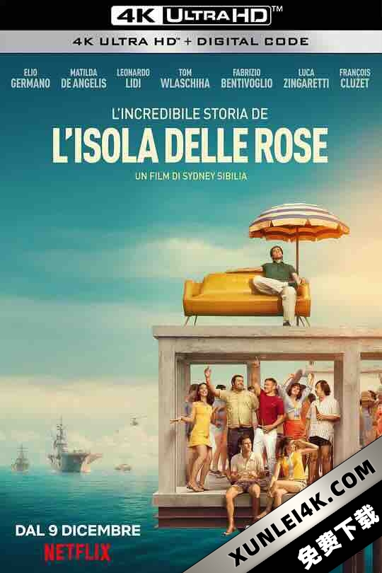 玫瑰岛的不可思议的历史 L’incredibile storia dell’isola delle rose (2020) / 玫瑰岛 / Rose Island / 4K电影下载 / Rose.Island.2020.ITALIAN.2160p.NF.WEB-DL.x265.10bit.HDR.DDP5.1