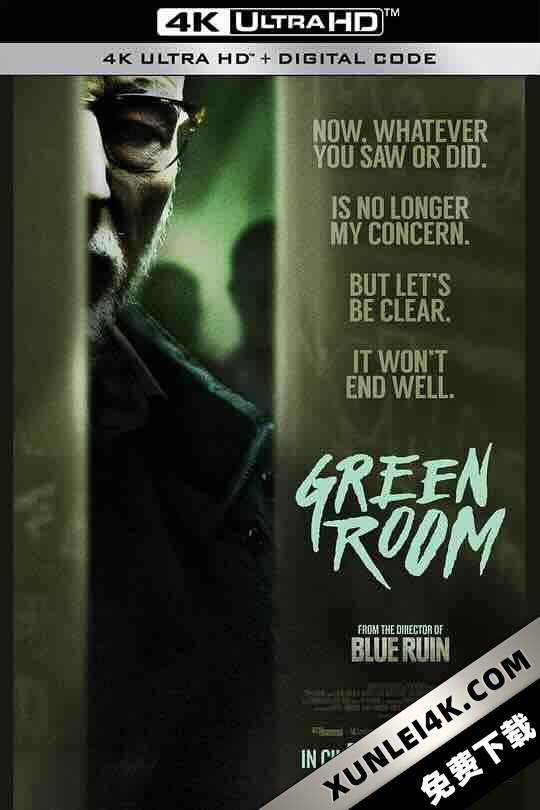 绿色房间 Green Room (2015) / 纳粹庞克(台) / 4K电影下载 / Green.Room.2015.UHD.BluRay.2160p.DTS-HD.MA.5.1.DV.HEVC.HYBRID.REMUX