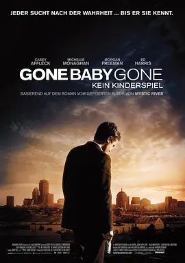 失踪宝贝 Gone Baby Gone(4KHDR电影下载)-2007年-7.8豆瓣评分-(夸克资源)失踪人口 / 宝贝失踪了 / 失踪的宝贝(4K杜比视界下载)