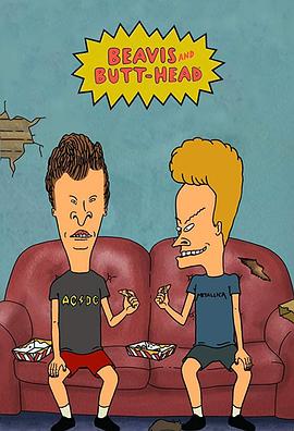 瘪四与大头蛋 第一季 Beavis and Butt-Head Season 1(4KHDR电影下载)-1993年-8.2豆瓣评分-(夸克资源)Beavis and Butt-Head,Beavis and Butt-Head(4K杜比视界下载)