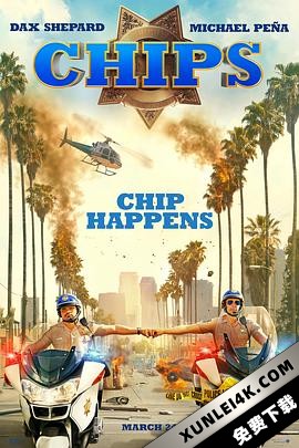 加州公路巡警 Chips.2017.2160p.WEB-DL.x265.10bit.HDR.DTS-HD.MA.5.1-NOGRP