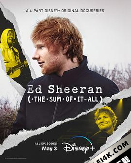 艾德·希兰:成名之路 Ed Sheeran: The Sum Of It All (2023) / Ed Sheeran的音乐世界(港) / 红发艾德成名之路(台) / Ed.Sheeran.The.Sum.of.It.All.S01.2160p.DSNP.WEB-DL.x265.10bit.HD..