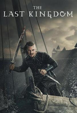 孤国春秋 第四季 The Last Kingdom Season 4(2020)[英国][4K]英语/网盘下载 8.6高分