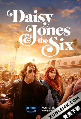黛西与乐队 Daisy Jones & The Six (2023) / Daisy.Jones.and.The.Six.S01.2160p.AMZN.WEB-DL.x265.10bit.HDR10Plus.DDP5.1.Atmos-WDYM[rartv]