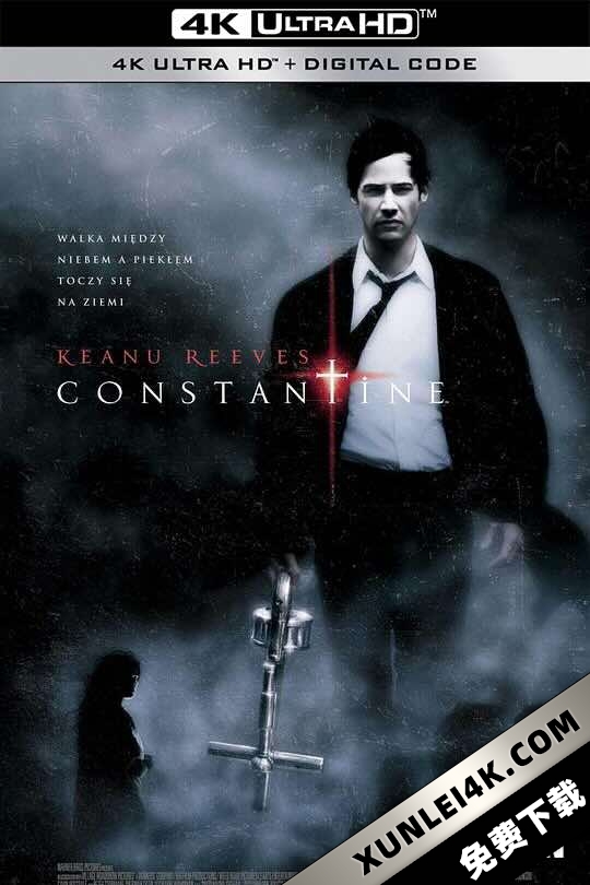 康斯坦丁 Constantine (2005) / 魔间行者(港) / 康斯坦汀:驱魔神探(台) / 地狱神探 / 4K电影下载 / Constantine.2005.2160p.Ai-Upscaled.10Bit.H265.TrueHD.5.1