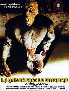 守墓屋 The House By The Cemetery(4KHDR电影下载)-1981年-6.3豆瓣评分-(夸克资源)Quella villa accanto al cimitero,Zombie Hell House,夜半鬼追人,墓边凶宅,墓地裏の家,地狱三部曲之守墓屋(4K杜比视界下载)