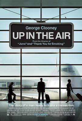 在云端 Up in the Air(4KHDR电影下载)-2009年-7.9豆瓣评分-(夸克资源)寡佬飞行日记(港),型男飞行日志(台),直上云霄,悬而未决,空中飞人,在空中,八字没一撇(豆友译名)(4K杜比视界下载)