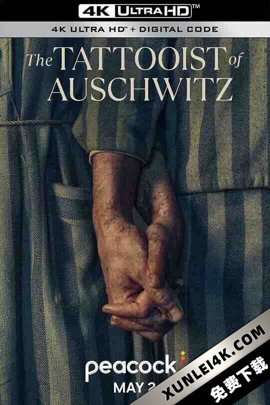 奥斯威辛的刺青师 The Tattooist of Auschwitz (2024) / 刺青师的美丽人生 / 4K电影下载 / The.Tattooist.of.Auschwitz.S01.COMPLETE.2160p.WEB.H265