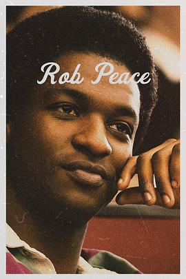 被盗的和平 Rob Peace(4KHDR电影下载)-2024年-豆瓣评分-(夸克资源)The Short and Tragic Life of Robert Peace(4K杜比视界下载)