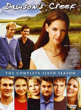 恋爱时代 第六季 Dawson’s Creek Season 6(2002)[美国][4K]英语/网盘下载 高分