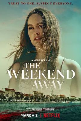 血光假期 The Weekend Away(超清4K电影)-2022年-豆瓣评分:5.8(夸克资源)周末已逝 / 变调假期(港 / 台)(4KHDR杜比视界电影)
