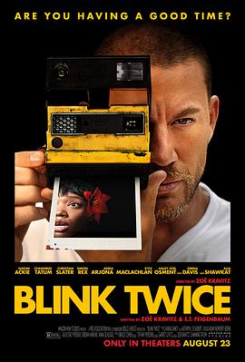 求救眨眨眼 Blink Twice(4KHDR电影下载)-2024年-5.7豆瓣评分-(夸克资源)眨眼两次,猫咪岛,Pussy Island(4K杜比视界下载)