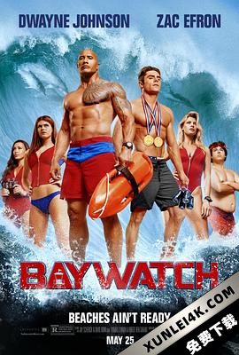海滩游侠 Baywatch (2017) / 海滩救护队(台) / 沙滩拯救队(港) / 护滩使者 / 生死海滩 / Baywatch.2017.UNRATED.PROPER.2160p.BluRay.REMUX.HEVC.DTS-HD.MA.True