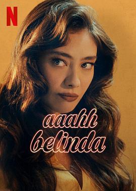 洗发魔法二合一 Aaahh Belinda(4KHDR电影下载)-2023年-5.9豆瓣评分-(夸克资源)Oh Belinda,Ah Belinda(4K杜比视界下载)