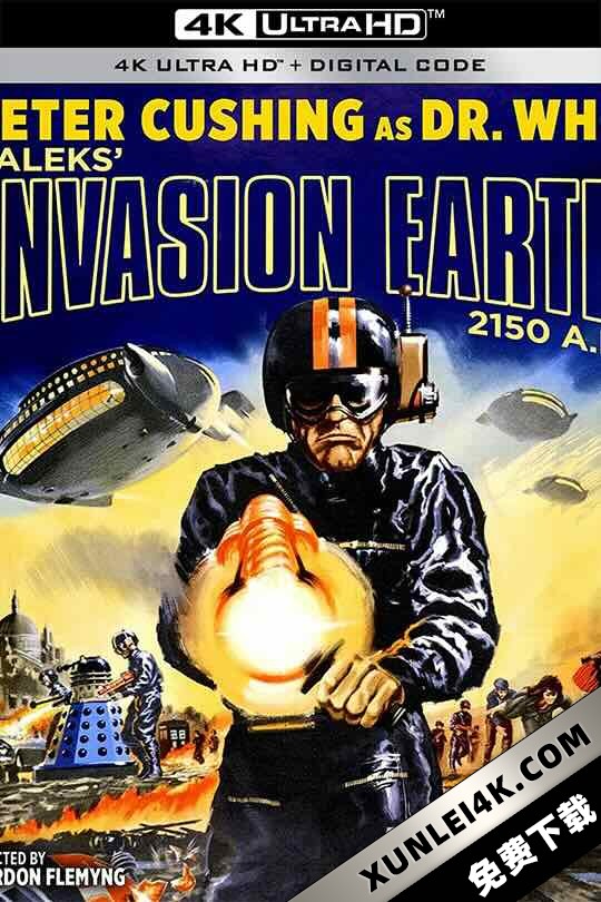 达莱克斯入侵地球 Daleks’ Invasion Earth: 2150 A.D. (1966) Daleks’ Invasion Earth: 2150 A.D