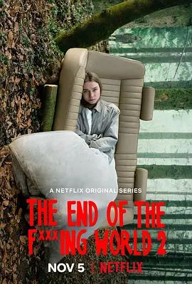 去他*的世界 第二季 The End of the F***ing World Season 2(超清4K电影)-2019年-豆瓣评分:9.2(夸克资源)这个破世界的末日 / X 你的世界末日(台) / 去他妈的世界 / 去他的世界 / 末了个日 / The End of The Fucking World(4KHDR杜比视界电影)