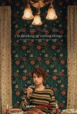 我想结束这一切 I’m Thinking of Ending Things(超清4K电影)-2020年-豆瓣评分:7.3(夸克资源)无别名(4KHDR杜比视界电影)