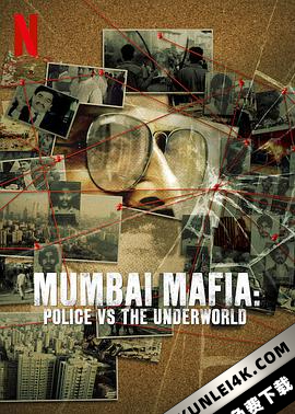 孟买黑帮：警察对抗黑社会 Mumbai Mafia: Police vs The Underworld (2023) / Mumbai.Mafia.Police.Vs.The.Underworld.2022.2160p.NF.WEB-DL.x265.10bit.HDR.DDP