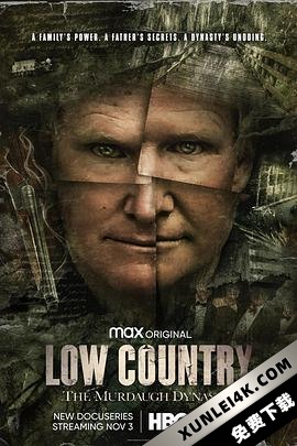 低地:默多王朝 Low Country: The Murdaugh Dynasty Season 1 (2022) / Low.Country.The.Murdaugh.Dynasty.S01.2160p.MAX.WEB-DL.x265.10bit.HDR.DDP5.1-EDITH