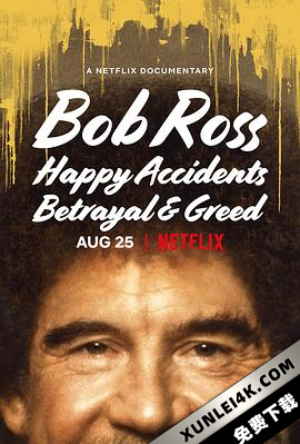 鲍勃·罗斯：那些美与丑的风景 Bob Ross: Happy Accidents, Betrayal & Greed (2021) / 鲍勃·罗丝：那些美与丑的风景 / Bob.Ross.Happy.Accidents.Betrayal.And.Greed.2021.2160p.NF.WE…