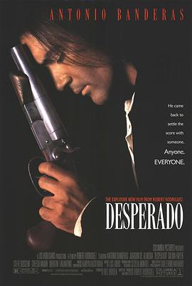 杀人三步曲 Desperado(4KHDR电影下载)-1995年-7.4豆瓣评分-(夸克资源)英雄不流泪(台),三步杀人曲,亡命徒,枪手(4K杜比视界下载)