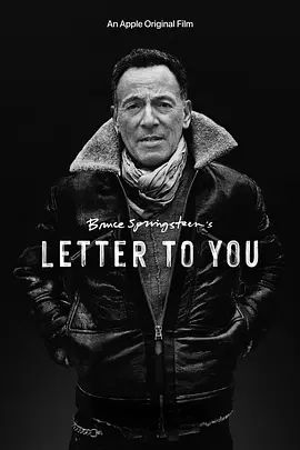 布鲁斯·斯普林斯汀:给你的信 Bruce Springsteen: Letter to You(超清4K电影)-2020年-豆瓣评分:(夸克资源)无别名(4KHDR杜比视界电影)