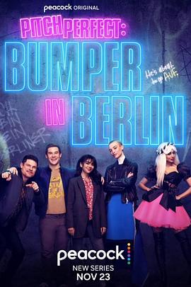 完美音调:邦珀在柏林 第一季 Bumper in Berlin Season 1(4KHDR电影下载)-2022年-豆瓣评分-(夸克资源)完美音调:邦博在柏林,完美音调衍生剧,完美音调(剧版),Pitch Perfect: Bumper in Berlin(4K杜比视界下载)