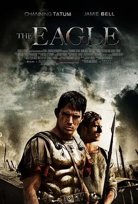 迷踪:第九鹰团 The Eagle(超清4K电影)-2011年-豆瓣评分:6.3(夸克资源)帝国战记(台) / 不败雄鹰(港) / 失踪的第九军团 / 第九只鹰 / The Eagle of the Ninth(4KHDR杜比视界电影)