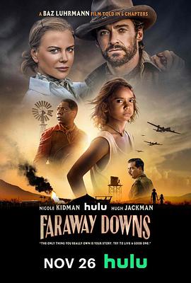 远方牧场 Faraway Downs(4KHDR电影下载)-2023年-7.6豆瓣评分-(夸克资源)剧版澳洲乱世情,澳洲乱世情导演剪辑版,剧版澳大利亚,Faraway Downs: Australia(4K杜比视界下载)