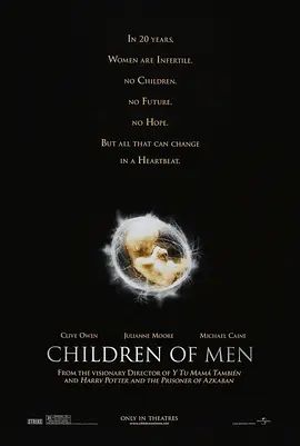 人类之子 Children of Men(超清4K电影)-2006年-豆瓣评分:7.6(夸克资源)末代浩劫(港) / 绝种浩劫 / 硕果仅存(4KHDR杜比视界电影)
