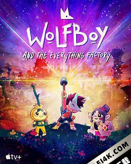 Wolfboy.and.the.Everything.Factory.S02.2160p.ATVP.WEB-DL.x265.10bit.HDR.DDP5….