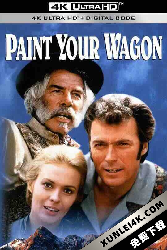 漆好你的马车 Paint Your Wagon (1969) / 长征万宝山 / 金刚岭双龙会 / 4K电影下载 / Paint.Your.Wagon.1969.2160p.UHD.BluRay.REMUX.DV.HDR.HEVC.DTS-HD.MA.5.1