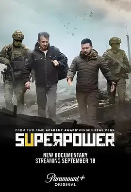 超能力 Superpower(超清4K电影)-2023年-豆瓣评分:(夸克资源)壓境: 直擊俄烏戰役 / Superpower – Sean Penn in der Ukraine(4KHDR杜比视界电影)
