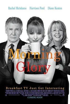早间主播 Morning Glory(超清4K电影)-2010年-豆瓣评分:7.7(夸克资源)晨早兜巴星(港) / 麻辣女强人(台) / 晨间新闻(台) / 清晨的荣誉 / 晨起(4KHDR杜比视界电影)