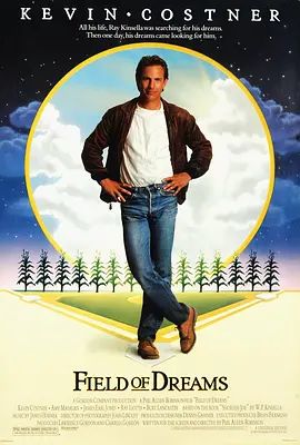 梦幻之地 Field of Dreams(超清4K电影)-1989年-豆瓣评分:7.6(夸克资源)梦幻成真 / 梦幻球场 / 棒球男孩 / 梦田(4KHDR杜比视界电影)
