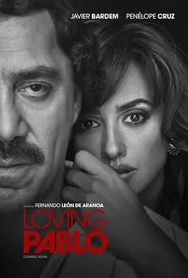 挚爱枭雄 Loving Pablo(超清4K电影)-2017年-豆瓣评分:6.6(夸克资源)大毒枭 / 巴勃罗·埃斯科巴 / 毒枭之王:巴勃罗(港) / Pablo Escobar / Escobar(4KHDR杜比视界电影)