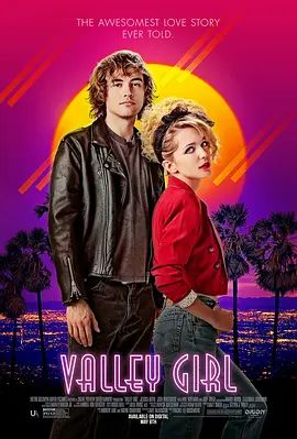山谷女孩 Valley Girl(超清4K电影)-2020年-豆瓣评分:5.5(夸克资源)无别名(4KHDR杜比视界电影)